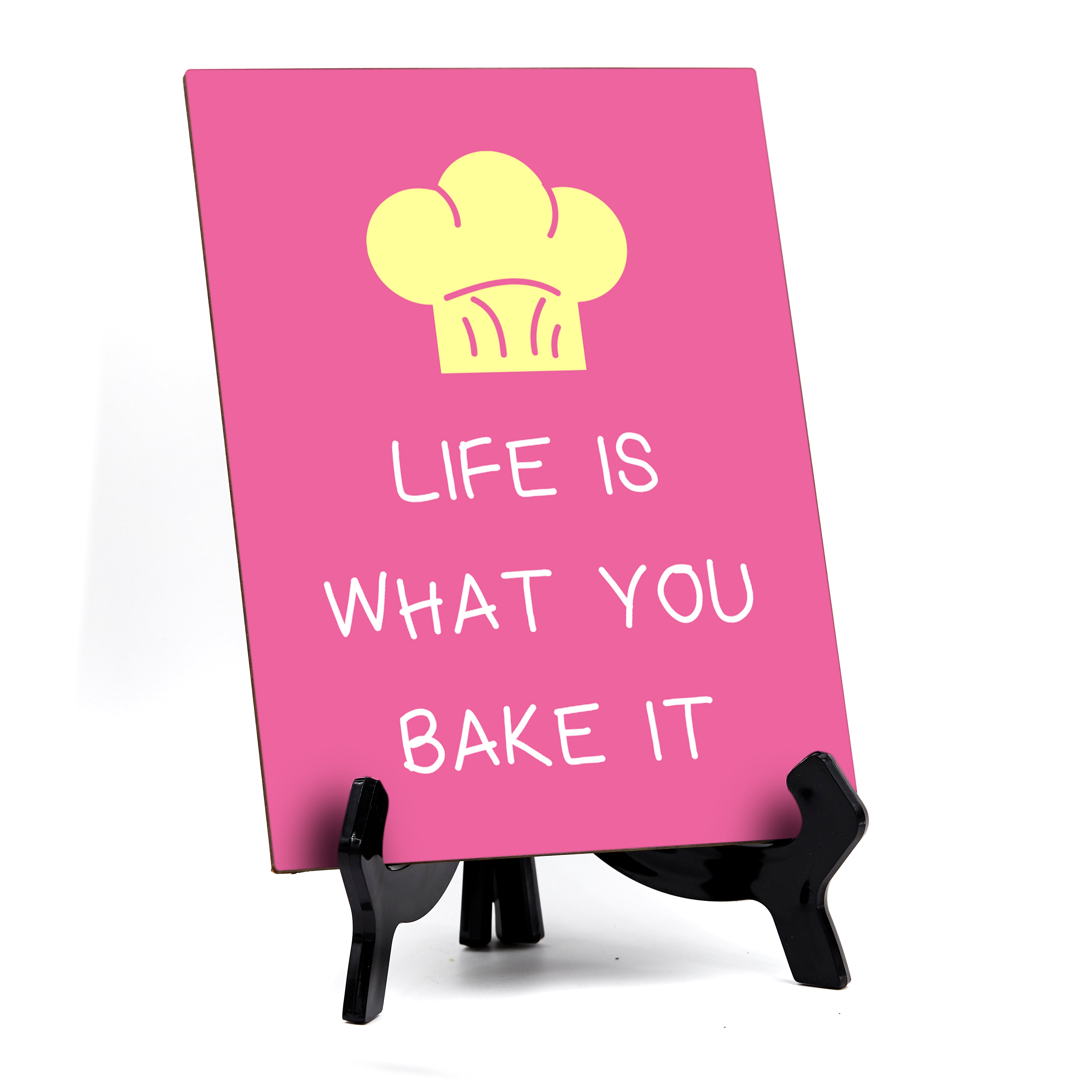 Signs ByLITA Life Is What You Bake It, Table Sign, 6" x 8"