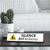 Silence Dad Working, Black Frame Desk Sign (2x8¨)