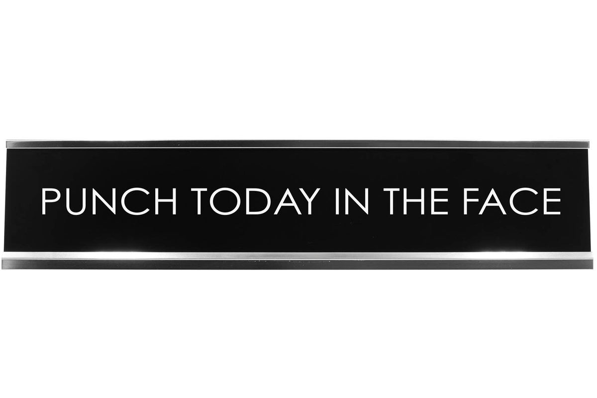 Punch Today In The Face Novelty Desk Sign