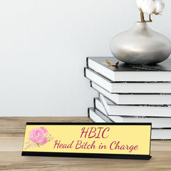 HBIC Head Bitch in Charge, Floral Italics Desk Sign (2 x 8")