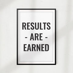 Results Are Earned UNFRAMED Print Home Décor, Inspirational Wall Art