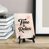 Time to relax Table or Counter Sign with Easel Stand, 6" x 8"