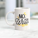 No, Pos...Wow Coffee Mug