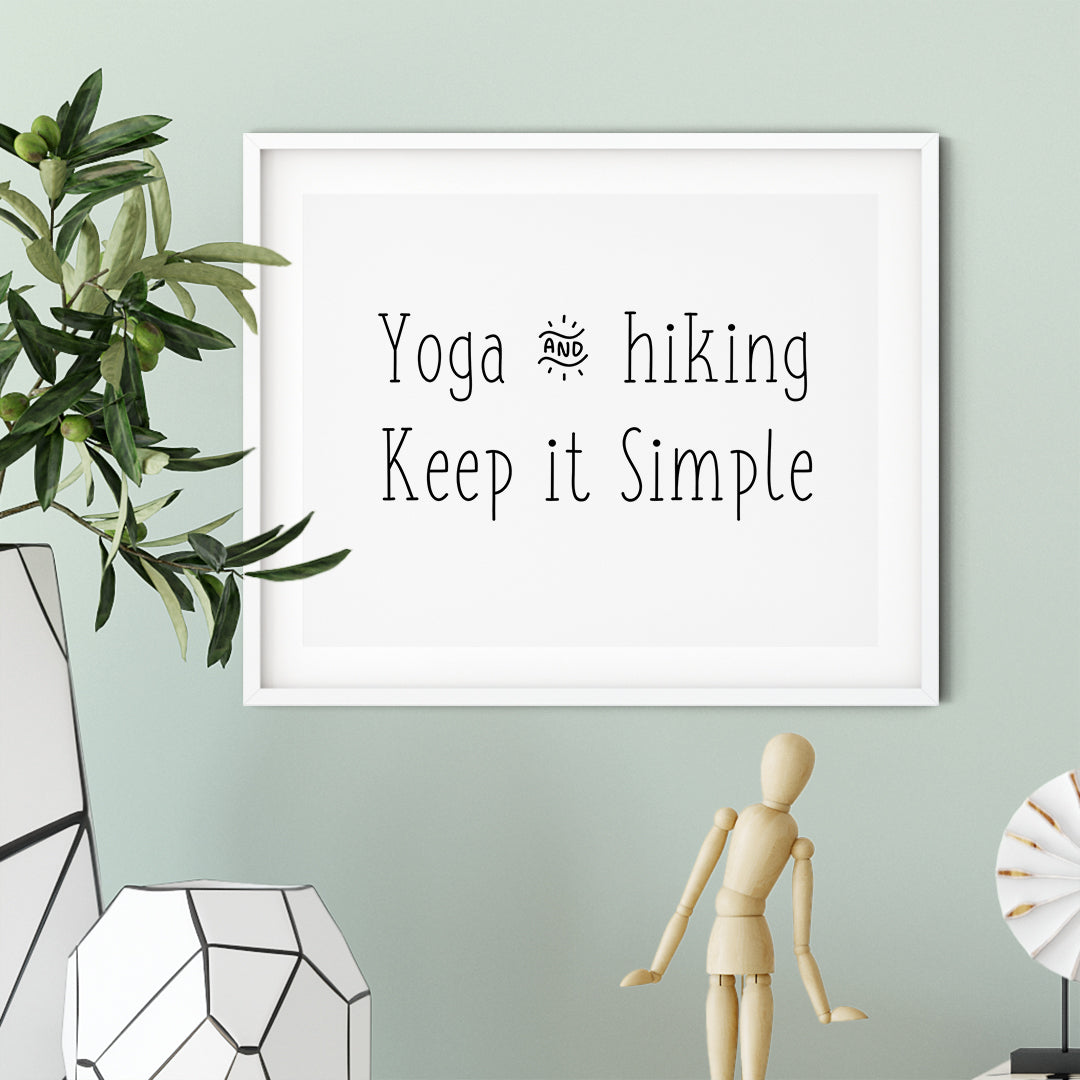 Yoga And Hiking Keep It Simple UNFRAMED Print Inspirational Wall Art