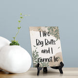 I like Big Butts And I Cannot Iie Table Sign with Green Leaves Design (6 x 8")