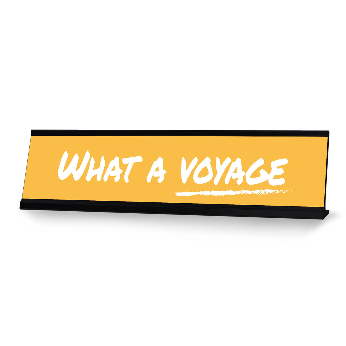 What A Voyage, Black Frame, Desk Sign (2x8")