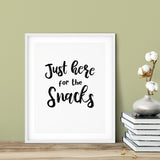 Just Here For The Snacks UNFRAMED Print Novelty Wall Art