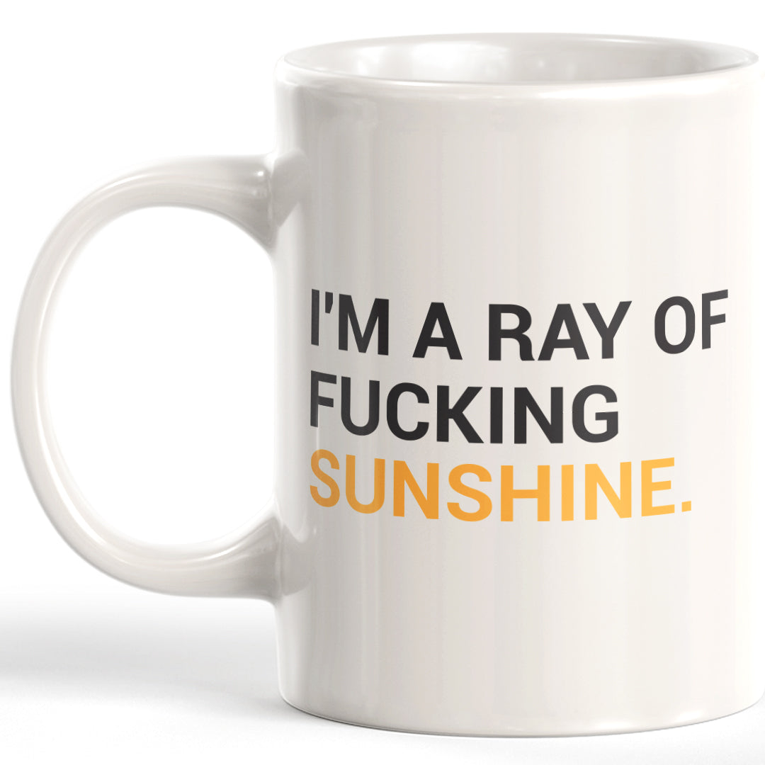 I'm A Ray Of Fucking Sunshine Coffee Mug