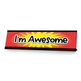 I'm Awesome, Designer Series Desk Sign, Novelty Nameplate (2 x 8")