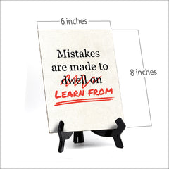 Mistakes are Made to Learn From, Table Sign with Acrylic Stand (6x8“)