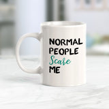 Normal People Scare Me Coffee Mug
