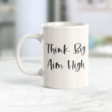 Think Big Aim High Coffee Mug