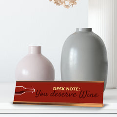 Desk Note: You Deserve Wine Gold Frame Desk Sign (2x8")