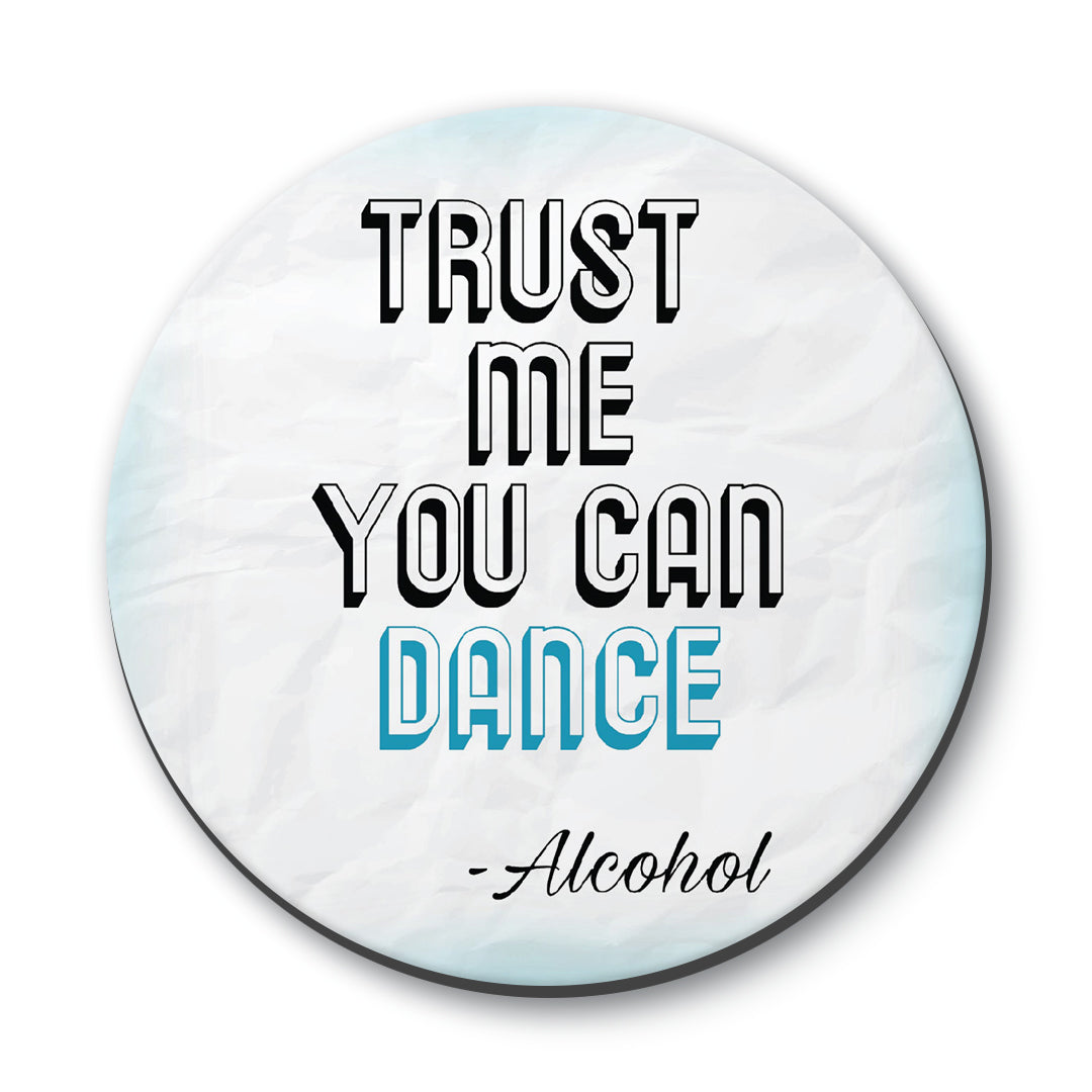 Trust Me You Can Dance-Alcohol Designs ByLITA Funny Coasters