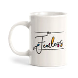 Be Fearless Cursive Coffee Mug