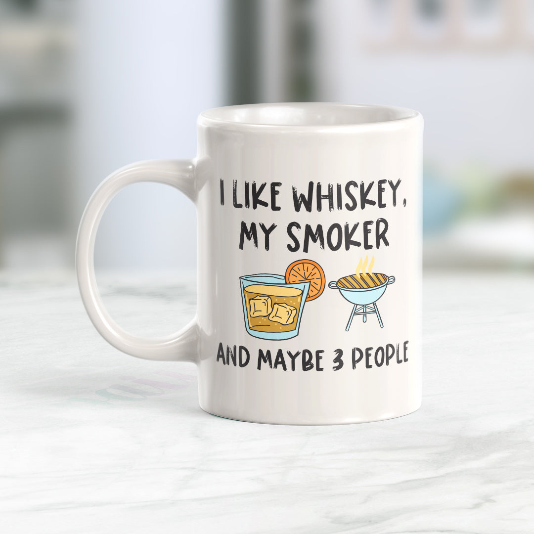 I Like Whiskey, My Smoker And Maybe 3 People Coffee Mug