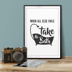 When All Else Fails Take A Bath UNFRAMED Print Bathroom Decor Wall Art