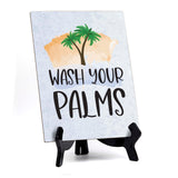 Wash Your Palms Table or Counter Sign with Easel Stand, 6" x 8"