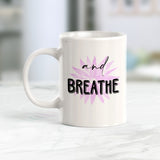 And Breathe Coffee Mug