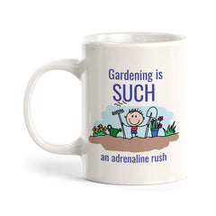 Gardening is SUCH an Adrenaline Rush Coffee Mug