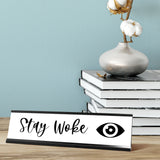 Stay Woke Desk Sign, novelty nameplate (2 x 8")