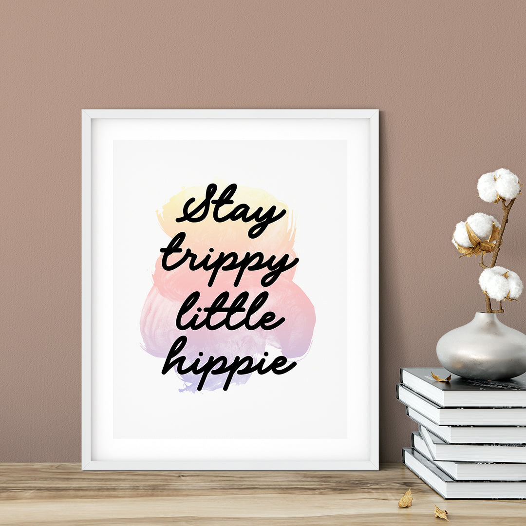 Stay Trippy Little Hippie UNFRAMED Print Novelty Decor Wall Art