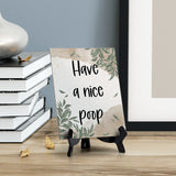 Have A Nice Poop Table Sign with Green Leaves Design (6 x 8")