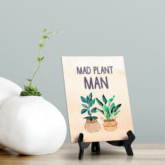 Mad Plant Man Table or Counter Sign with Easel Stand, 6" x 8"