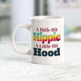 A little bit Hippie A Little Bit Hood, Novelty Coffee Mug Drinkware Gift