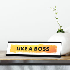 Like a Boss Desk Sign, novelty nameplate (2 x 8")