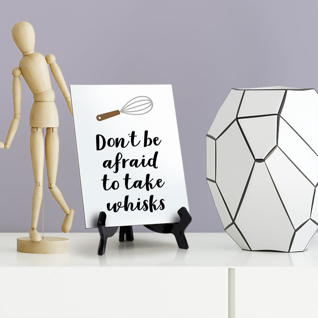Signs ByLITA Don't Be Afraid To Take Whisks, Table Sign, 6" x 8"
