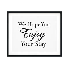 We Hope You Enjoy Your Stay UNFRAMED Print Business & Events Decor Wall Art