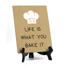 Signs ByLITA Life Is What You Bake It, Table Sign, 6" x 8"