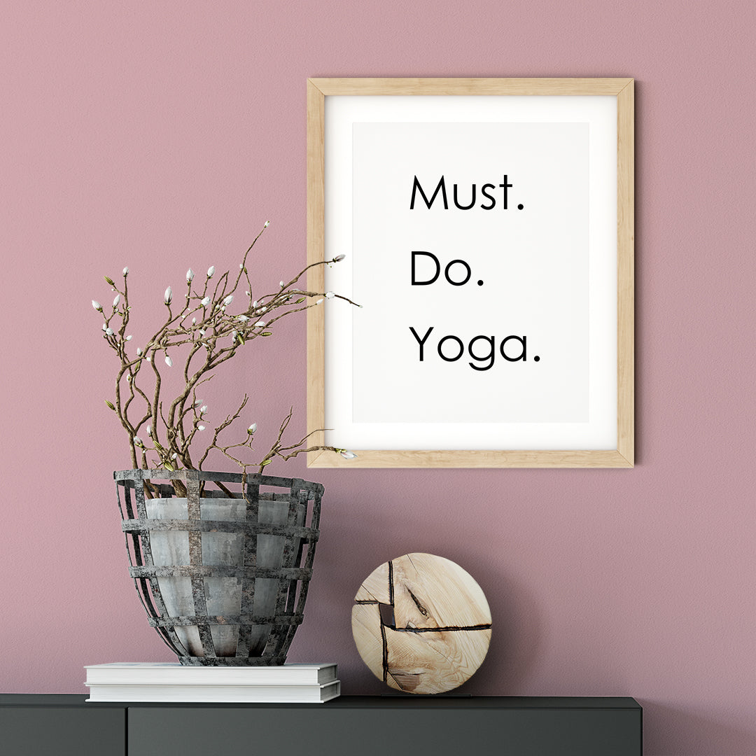 Must Do Yoga UNFRAMED Print Inspirational Wall Art