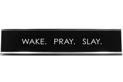 Wake. Pray. Slay. Novelty Desk Sign