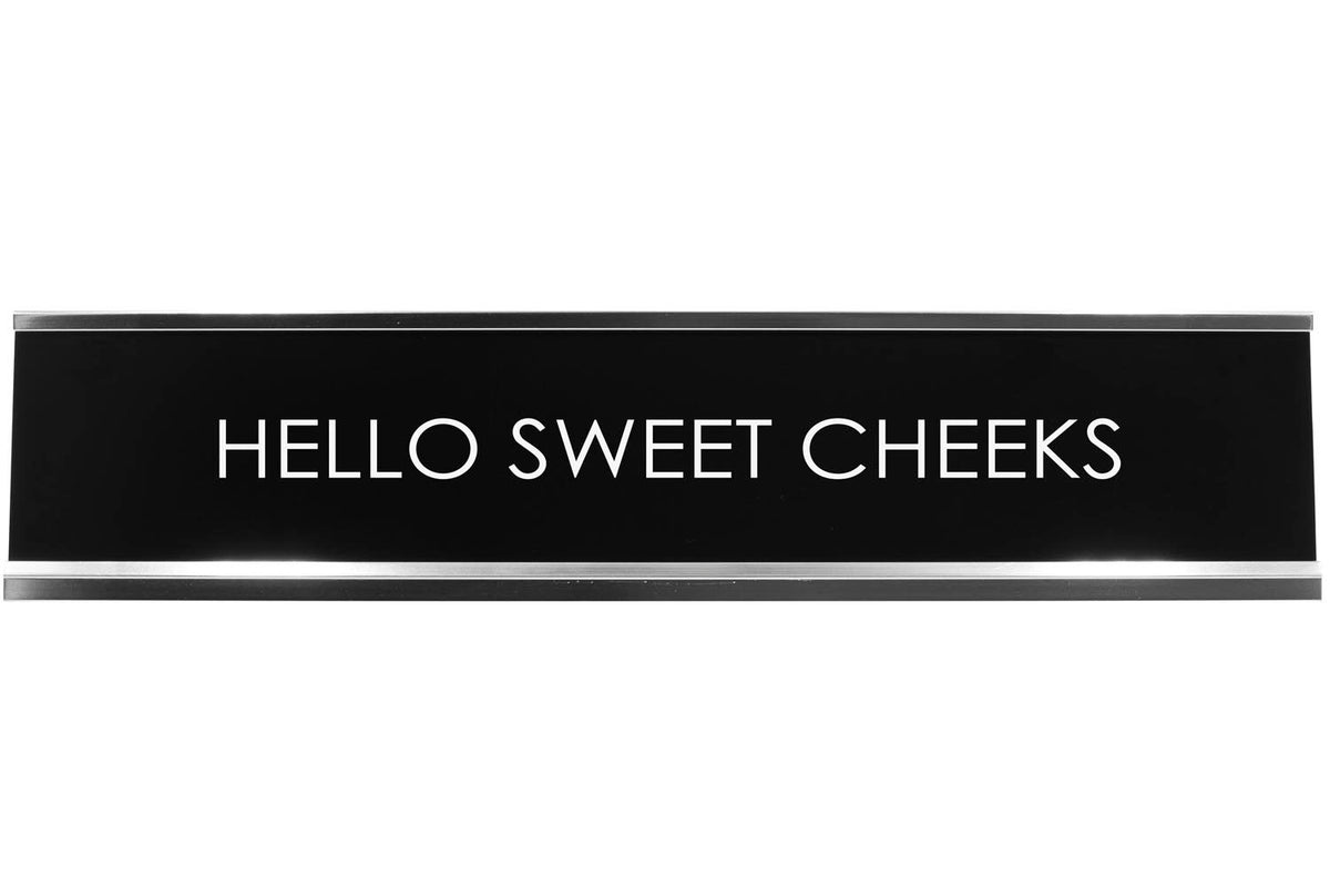 Hello Sweet Cheeks Novelty Desk Sign