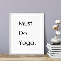 Must Do Yoga UNFRAMED Print Inspirational Wall Art