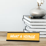 What A Voyage, Black Frame, Desk Sign (2x8")