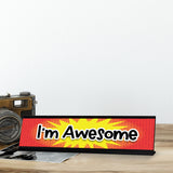 I'm Awesome, Designer Series Desk Sign, Novelty Nameplate (2 x 8")
