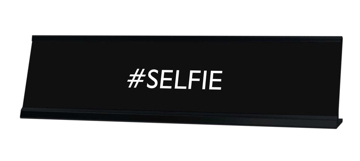 #SELFIE Novelty Desk Sign