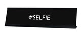 #SELFIE Novelty Desk Sign