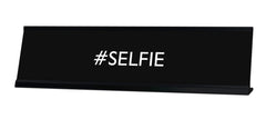 #SELFIE Novelty Desk Sign