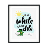 In A While Crocodile UNFRAMED Print Novelty Wall Art