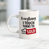 Everything I touch turns to sold Coffee Mug