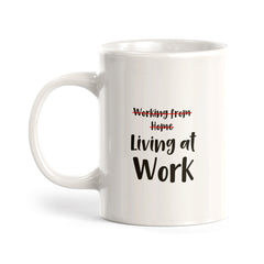 Working from home (crossed out). Living at Work Coffee Mug