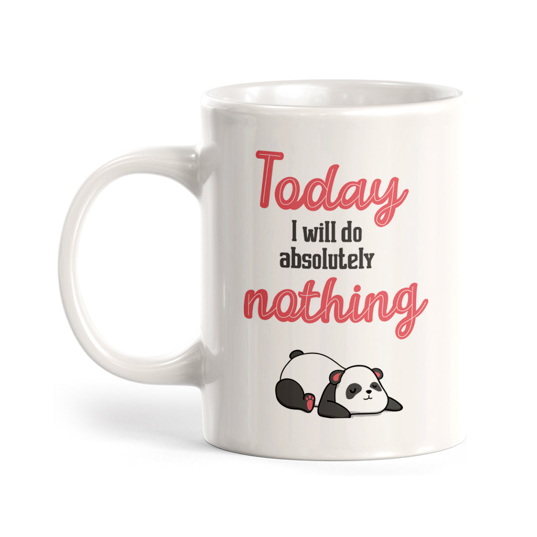 Today I will Do Absolutely Nothing Coffee Mug