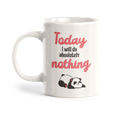 Today I will Do Absolutely Nothing Coffee Mug
