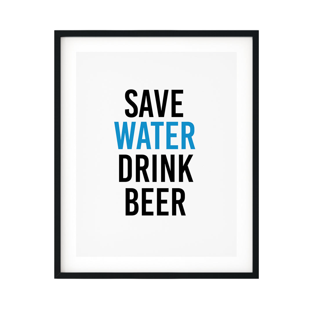 Save Water Drink Beer UNFRAMED Print Kitchen Bar Wall Art