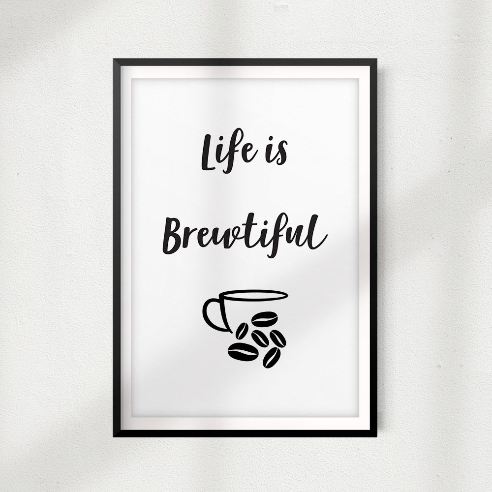 Life is Brewtiful UNFRAMED Print Home Décor, Coffee Wall Art