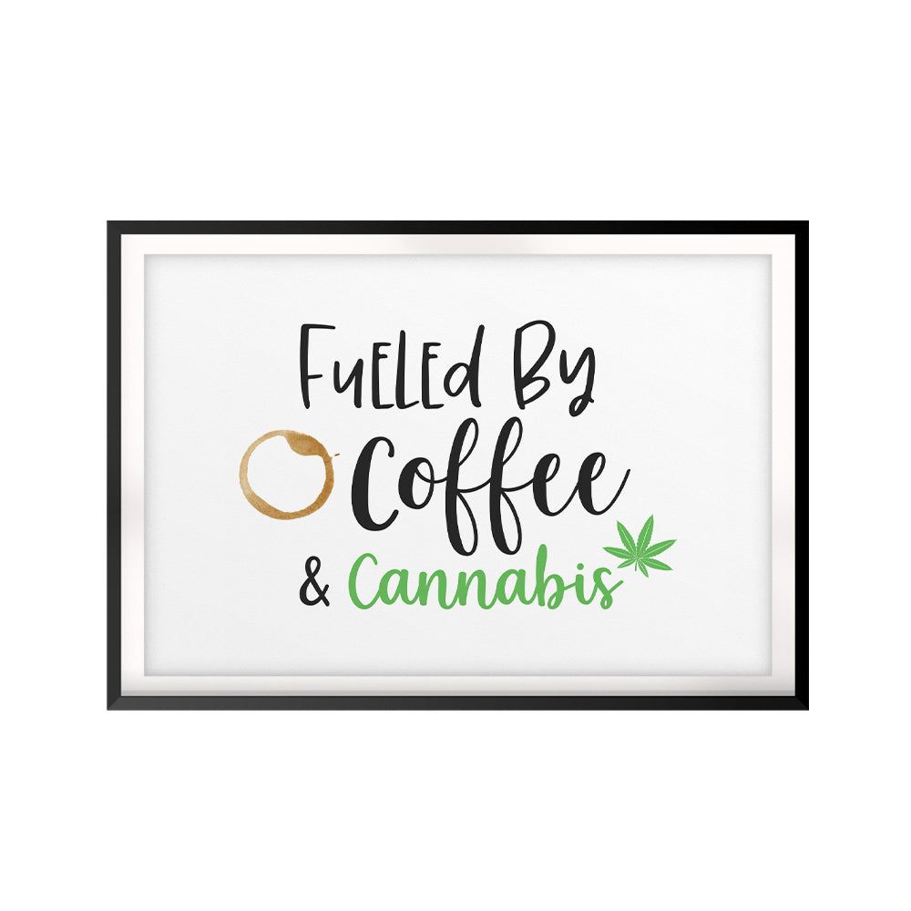 Fueled By Coffee & Cannabis UNFRAMED Print Décor Wall Art